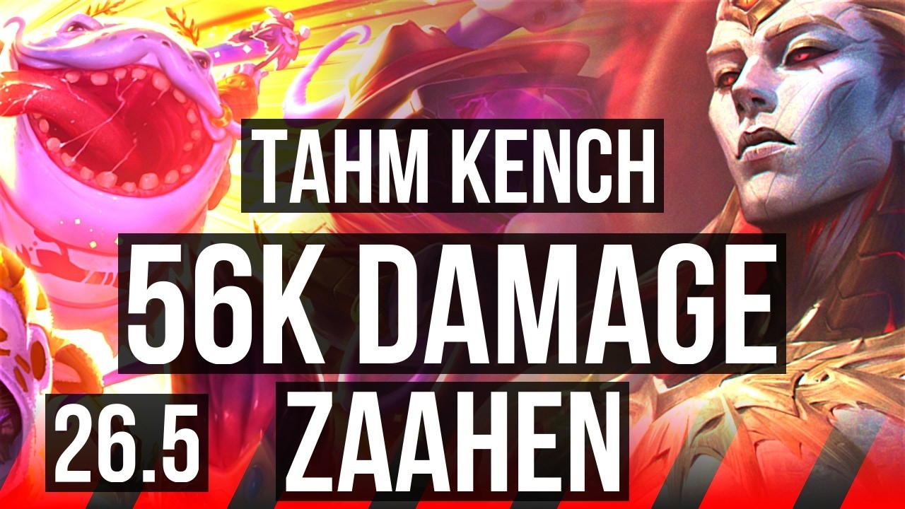 TAHM KENCH vs ZAAHEN (TOP) | 56K Dano | EUW Mestre | 26.5