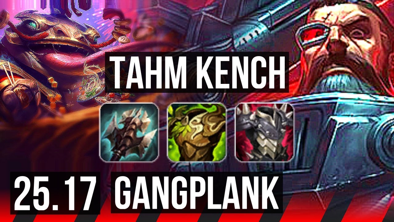 TAHM KENCH vs GANGPLANK (TOP) | 700+ Jogos | KR Mestre | 25.17