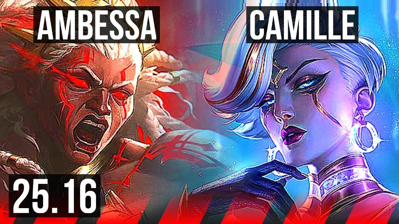 AMBESSA vs CAMILLE (TOP) | 50k Dano, 9/2/5 | KR Mestre | 25.16