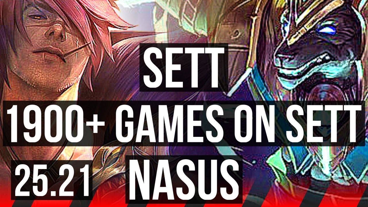 SETT vs NASUS (TOP) | 6 Abates Solo, 1900+ Jogos, 15/3/4 | KR Mestre | 25.21