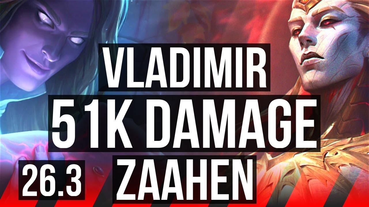 VLADIMIR vs ZAAHEN (TOP) | 51K Dano, Good KDA: 18/2/5 | KR Diamante | 26.3