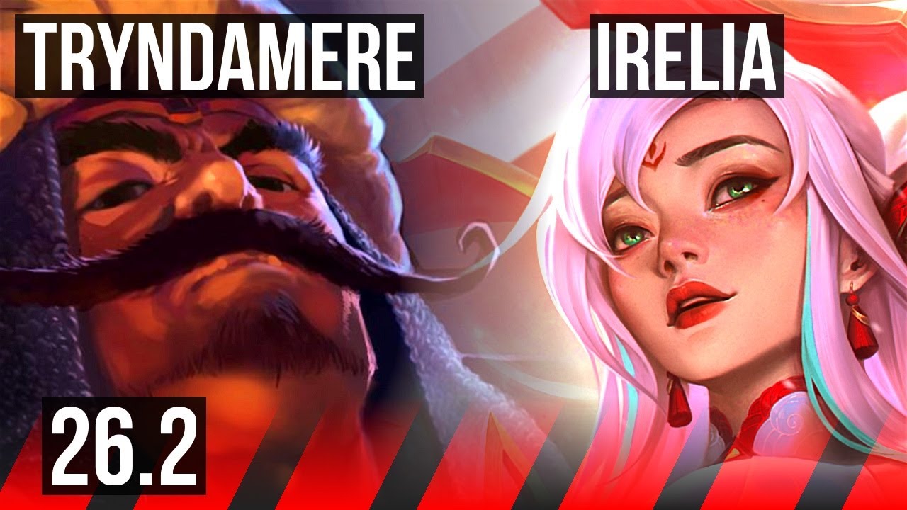 TRYNDAMERE vs IRELIA (TOP) | 43K Dano | NA Grão-Mestre | 26.2