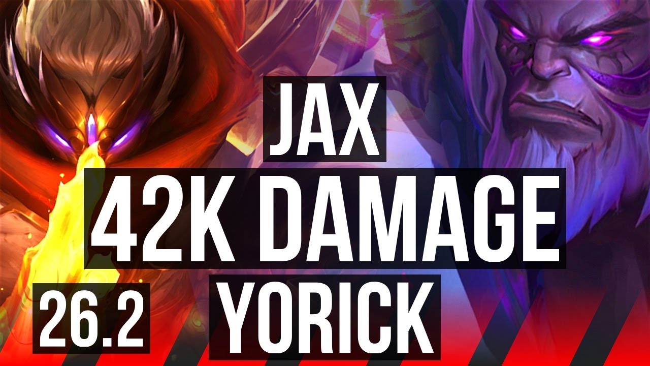 JAX vs YORICK (TOP) | 42K Dano | KR Mestre | 26.2