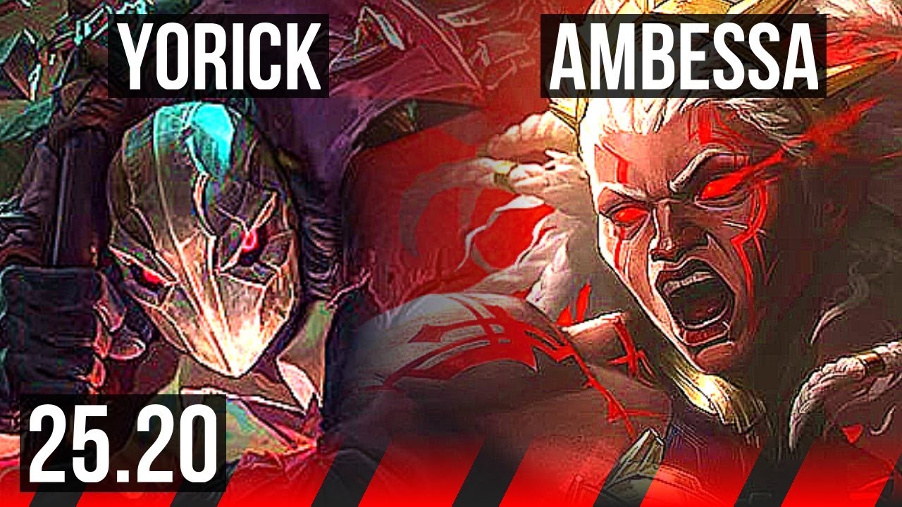 YORICK vs AMBESSA (TOP) | 7/3/9 | KR Mestre | 25.20