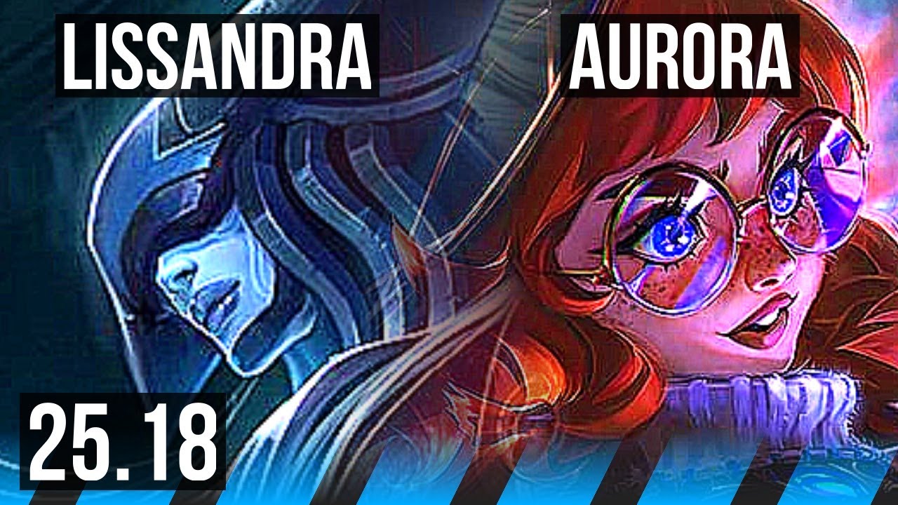 LISSANDRA vs AURORA (MID) | NA Mestre | 25.18