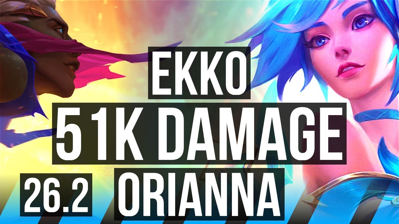 EKKO vs ORIANNA (MID) | 51K Dano, 6k gold Retorno | NA Grão-Mestre | 26.2